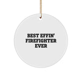 Gifts from Family, Gifts for Firefighters - Best Effin' Firefighter Ever Circle Ornament, Funny Quote Christmas Decoration - Image 1